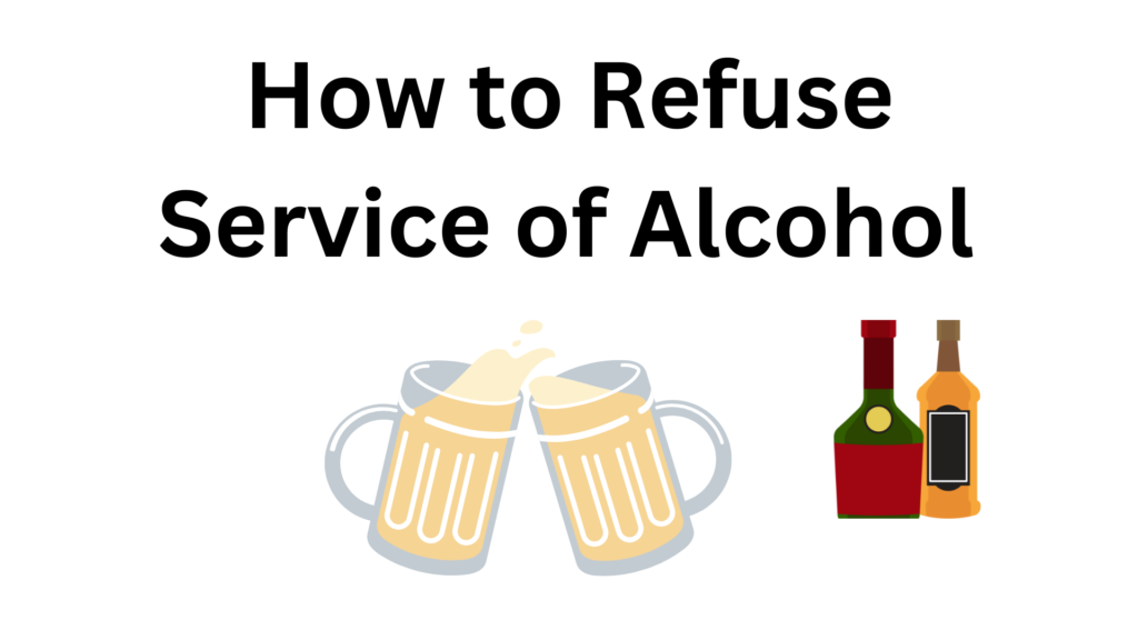 Refuse Service of Alcohol