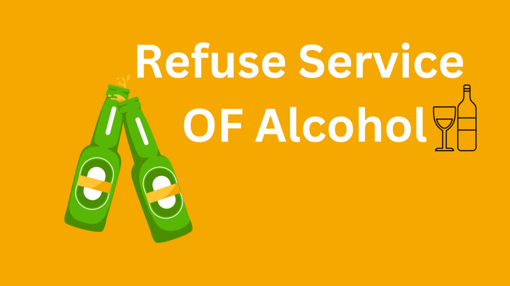 Refuse Service of Alcohol 