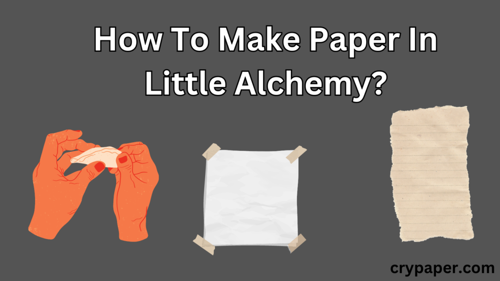 How to Make Paper in Little Alchemy