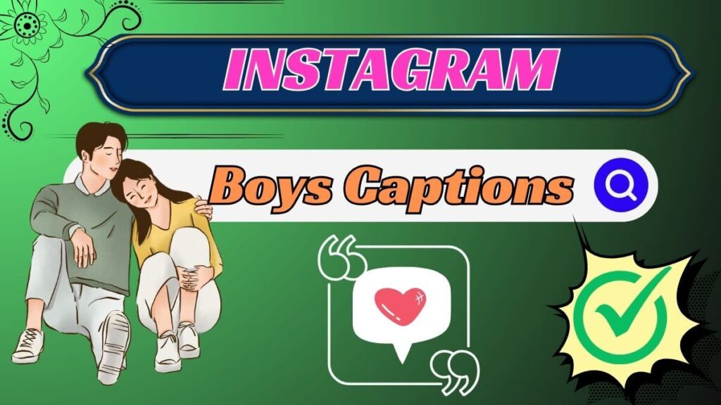 Instagram Love Caption For Boys: Crafting Heartfelt Messages in 2024