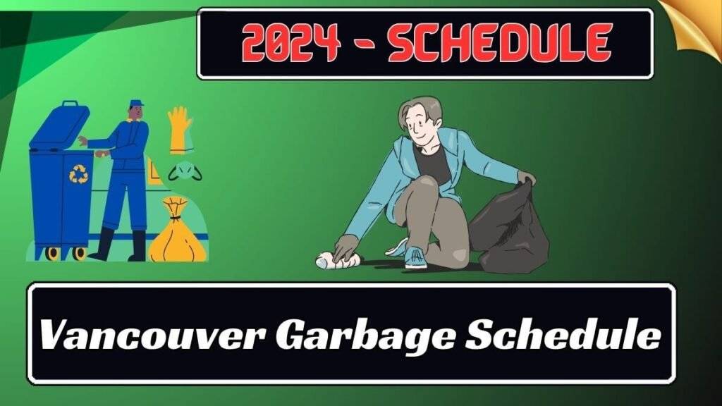 Vancouver Garbage Schedule | 2024