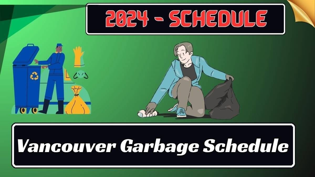 Vancouver Garbage Schedule 2024 Helpful Ideas